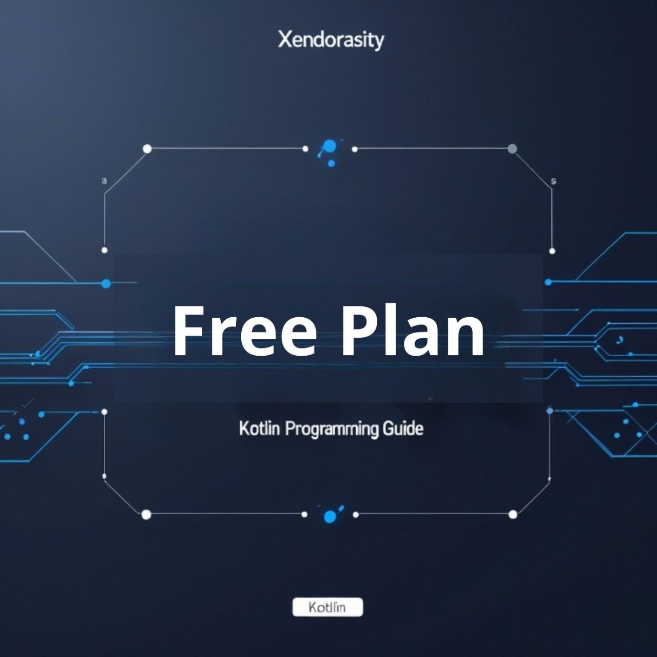 Promotional graphic for Xendorasity's Kotlin Programming Guide with 'Free Plan' text on a dark blue background.